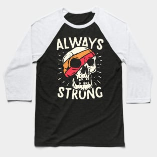 Always Strong Baseball T-Shirt